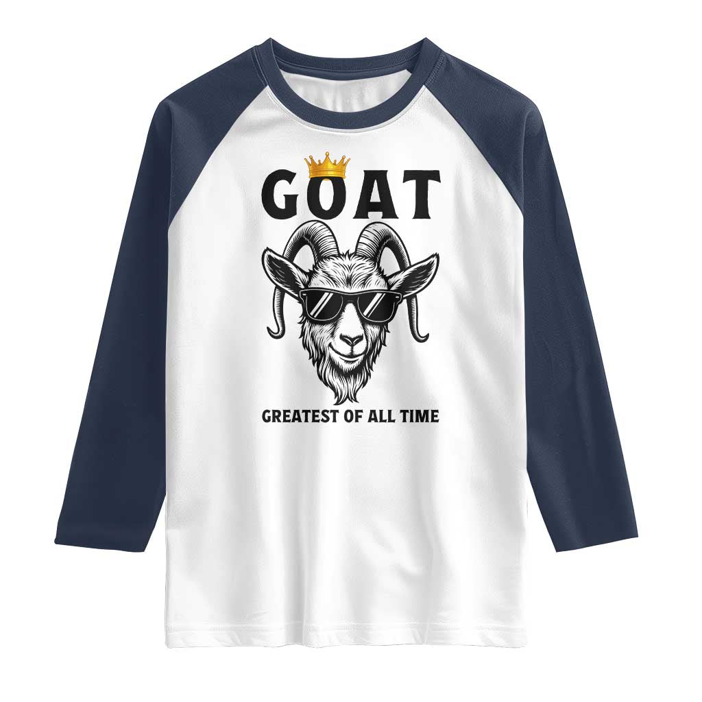 Goat Lover Gift Raglan Shirt Funny Motivational Quote Be The G O A T - Wonder Print Shop