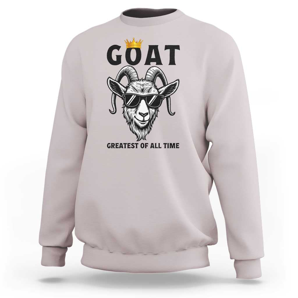 Goat Lover Gift Sweatshirt Funny Motivational Quote Be The G O A T - Wonder Print Shop