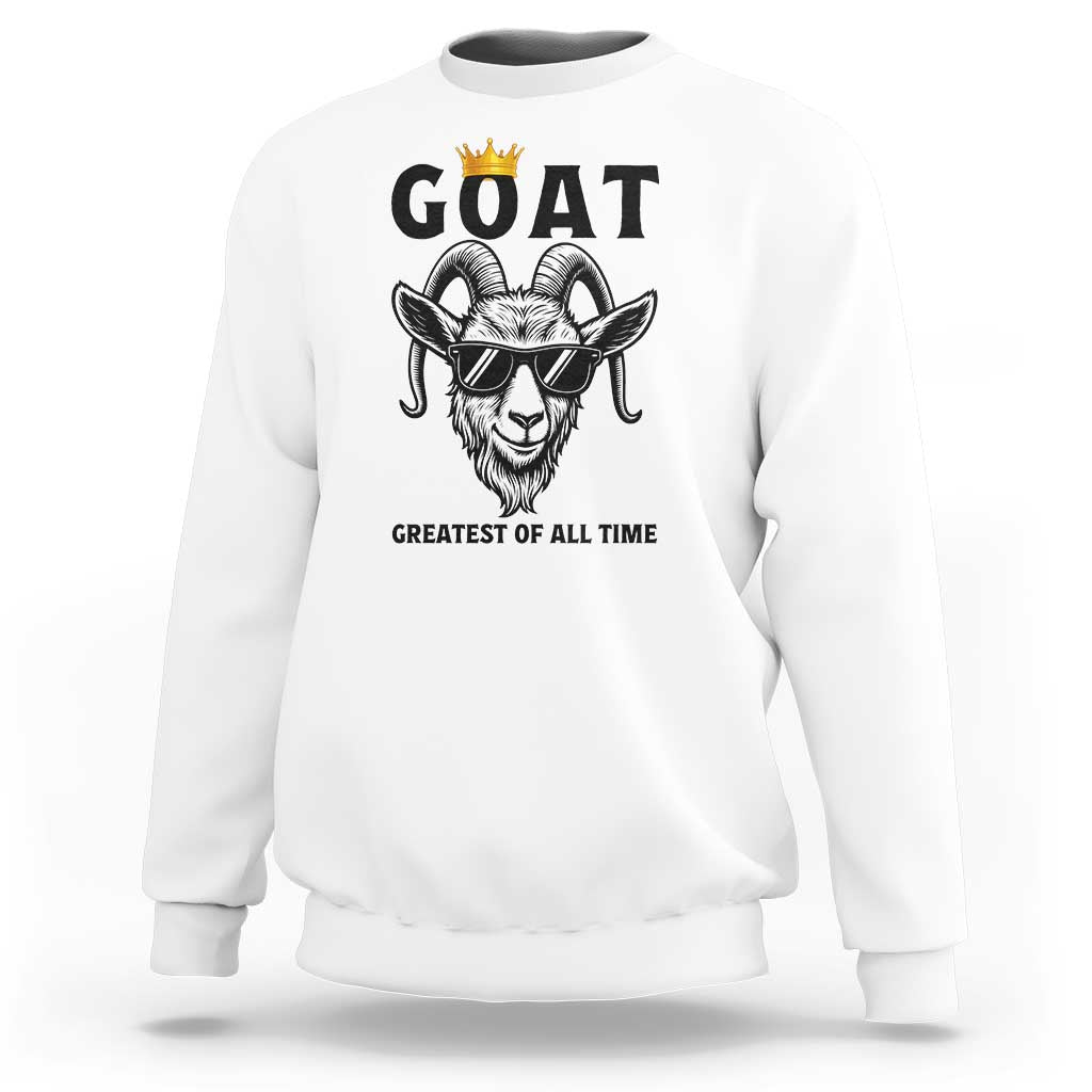 Goat Lover Gift Sweatshirt Funny Motivational Quote Be The G O A T - Wonder Print Shop
