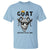 Goat Lover Gift T Shirt Funny Motivational Quote Be The G O A T - Wonder Print Shop