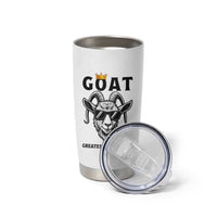 Goat Lover Gift Tumbler Cup Funny Motivational Quote Be The G O A T