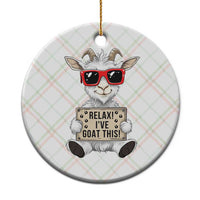 Relax I Have Goat This Ceramic Ornament Funny Goat Lover Gift - Wonder Print Shop