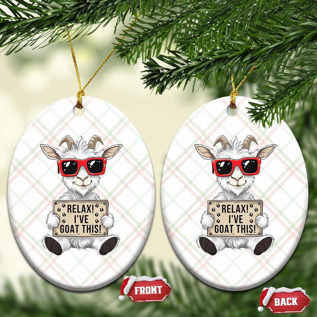 Relax I Have Goat This Ceramic Ornament Funny Goat Lover Gift - Wonder Print Shop