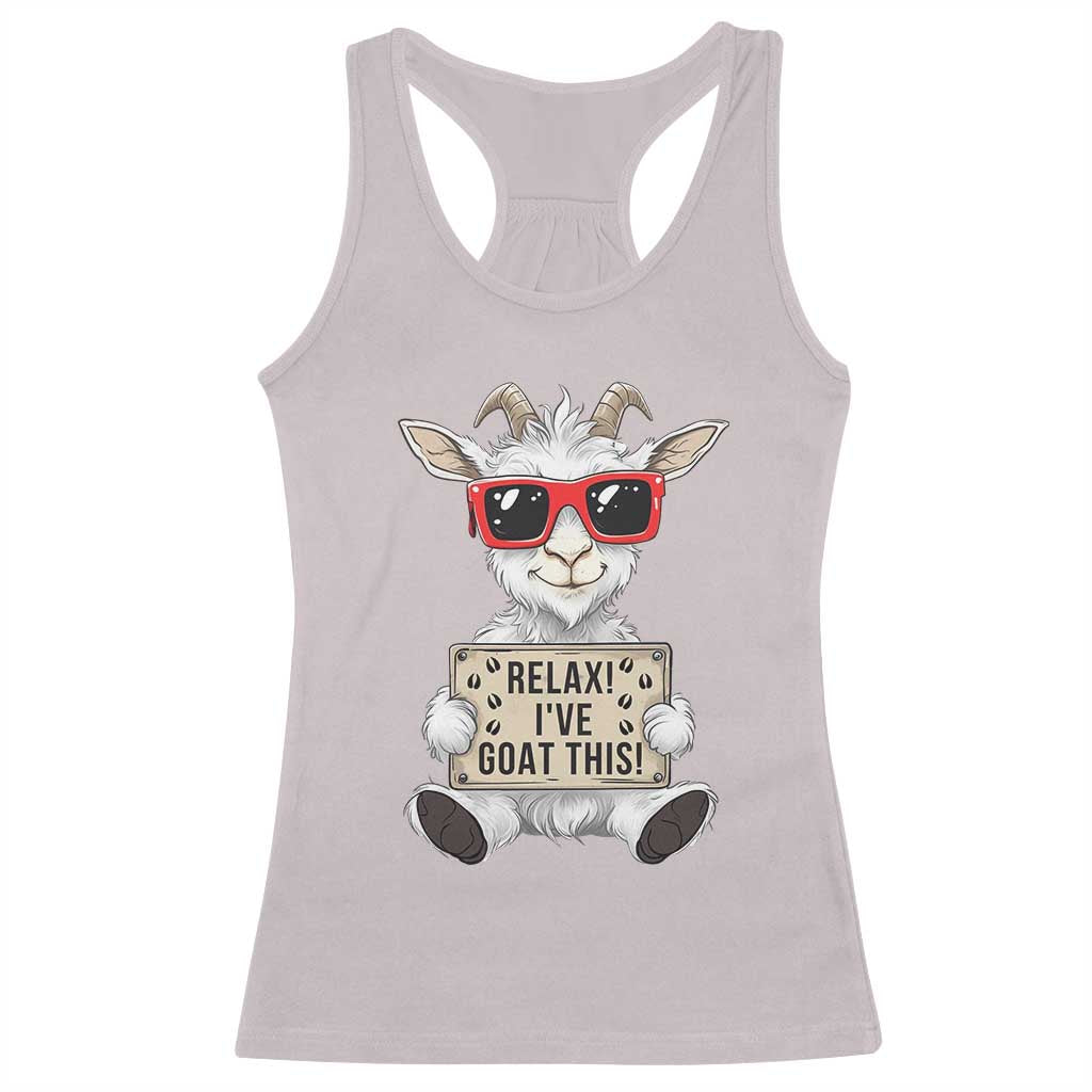 Relax I Have Goat This Racerback Tank Top Funny Goat Lover Gift - Wonder Print Shop