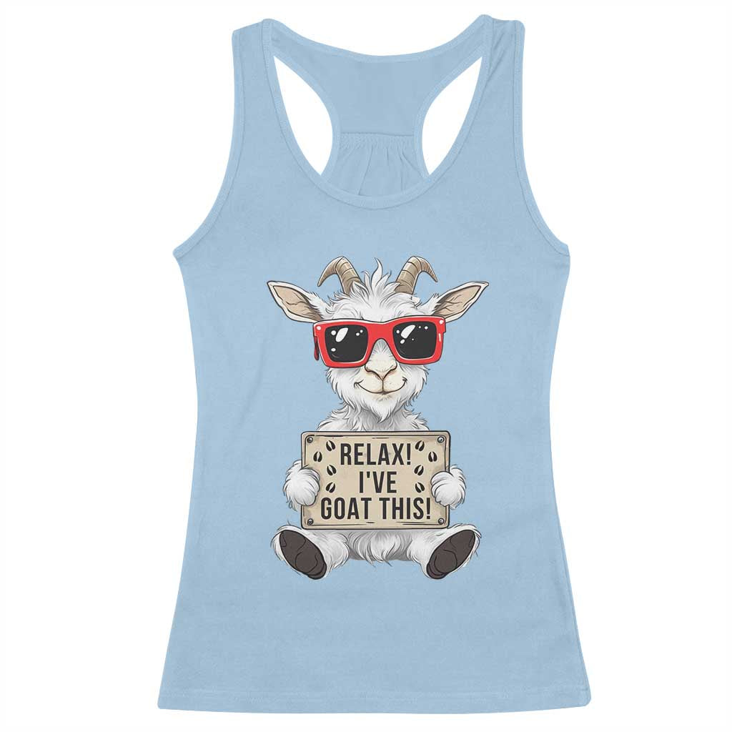 Relax I Have Goat This Racerback Tank Top Funny Goat Lover Gift - Wonder Print Shop