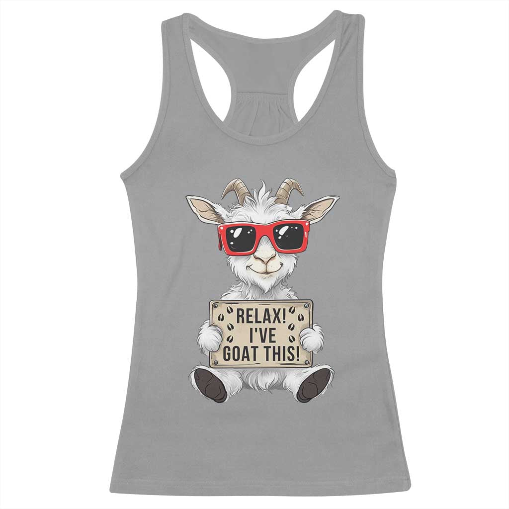 Relax I Have Goat This Racerback Tank Top Funny Goat Lover Gift - Wonder Print Shop