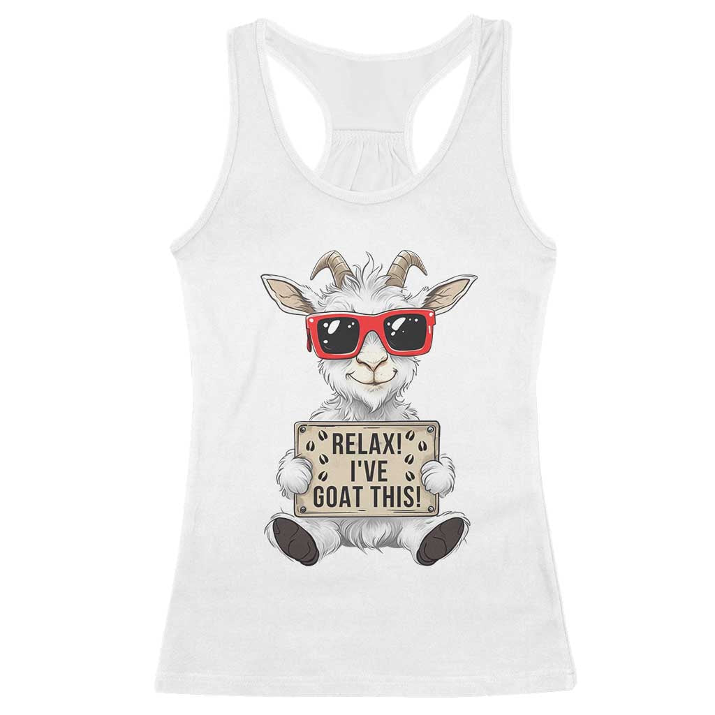 Relax I Have Goat This Racerback Tank Top Funny Goat Lover Gift - Wonder Print Shop