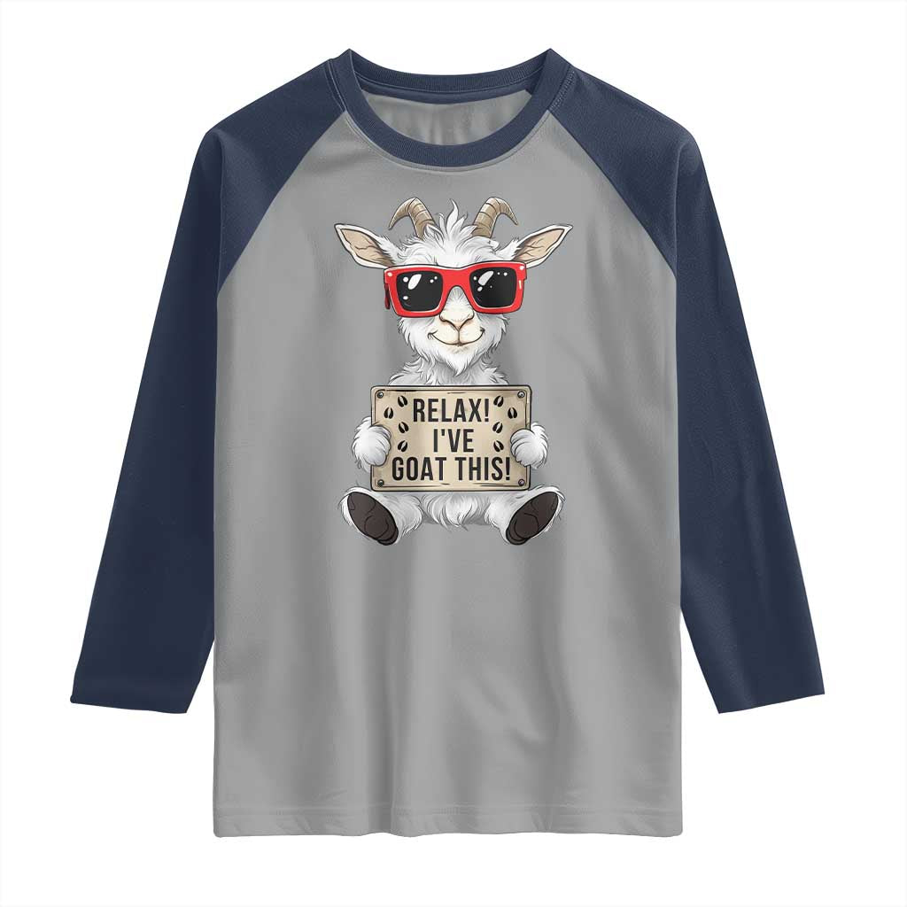 Relax I Have Goat This Raglan Shirt Funny Goat Lover Gift - Wonder Print Shop