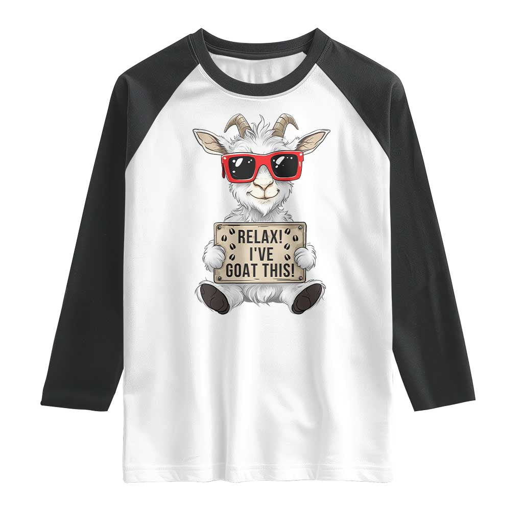 Relax I Have Goat This Raglan Shirt Funny Goat Lover Gift - Wonder Print Shop