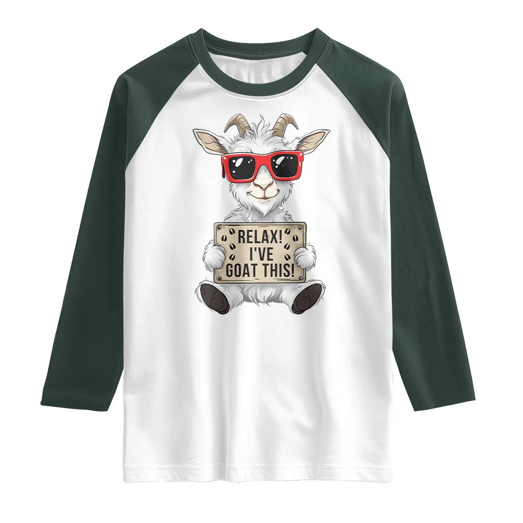 Relax I Have Goat This Raglan Shirt Funny Goat Lover Gift - Wonder Print Shop