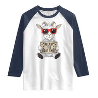 Relax I Have Goat This Raglan Shirt Funny Goat Lover Gift - Wonder Print Shop
