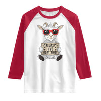 Relax I Have Goat This Raglan Shirt Funny Goat Lover Gift - Wonder Print Shop