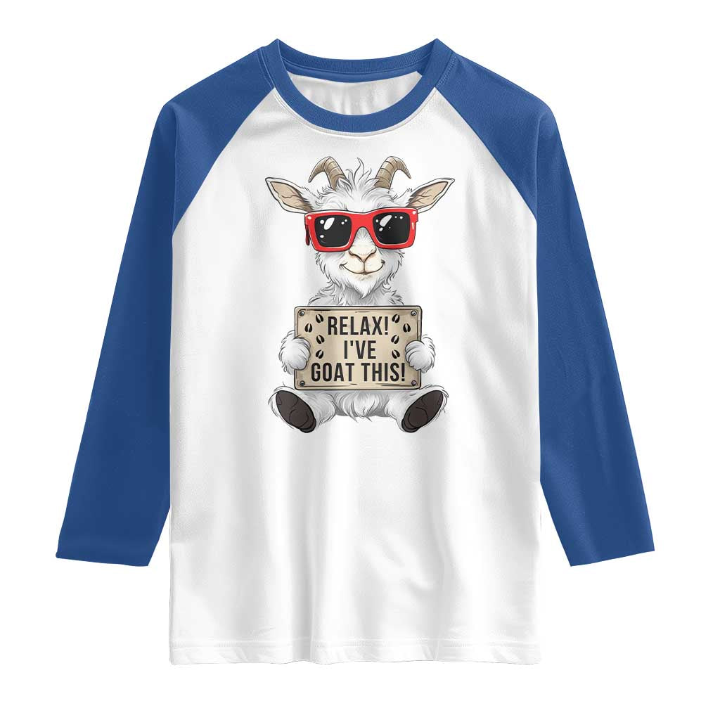 Relax I Have Goat This Raglan Shirt Funny Goat Lover Gift - Wonder Print Shop