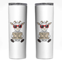 Relax I Have Goat This Skinny Tumbler Funny Goat Lover Gift