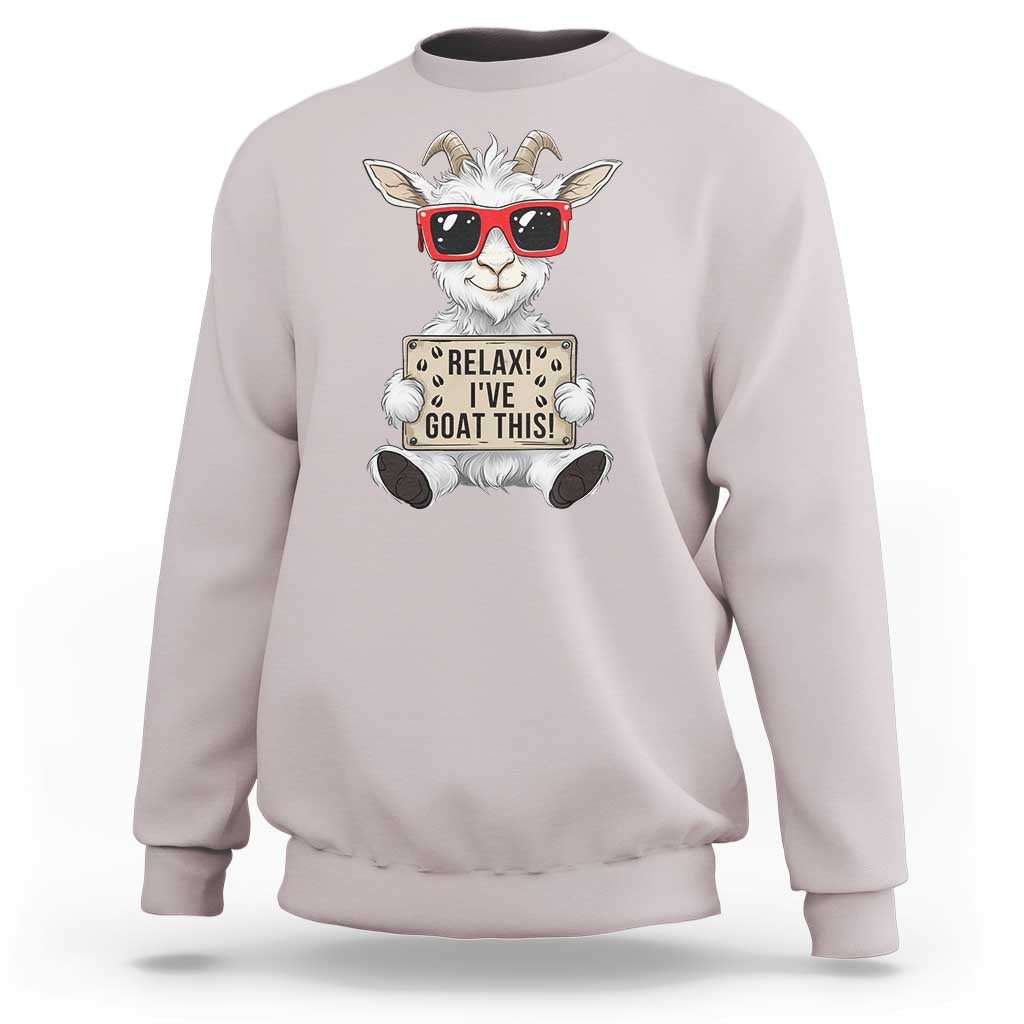 Relax I Have Goat This Sweatshirt Funny Goat Lover Gift - Wonder Print Shop