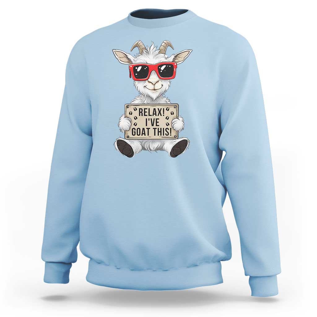 Relax I Have Goat This Sweatshirt Funny Goat Lover Gift - Wonder Print Shop