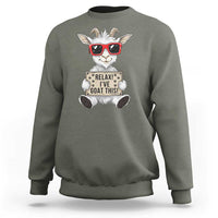 Relax I Have Goat This Sweatshirt Funny Goat Lover Gift - Wonder Print Shop