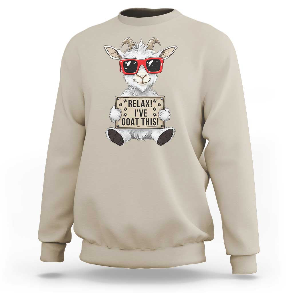Relax I Have Goat This Sweatshirt Funny Goat Lover Gift - Wonder Print Shop