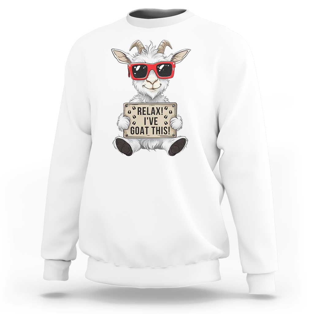 Relax I Have Goat This Sweatshirt Funny Goat Lover Gift - Wonder Print Shop