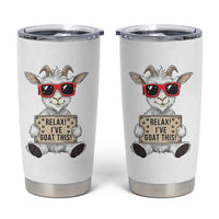 Relax I Have Goat This Tumbler Cup Funny Goat Lover Gift