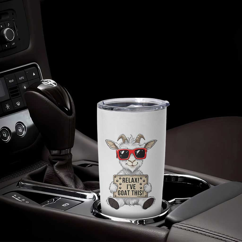 Relax I Have Goat This Tumbler Cup Funny Goat Lover Gift