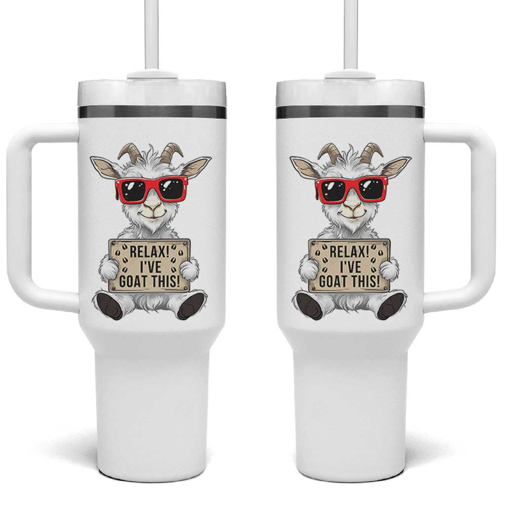 Relax I Have Goat This Tumbler With Handle Funny Goat Lover Gift