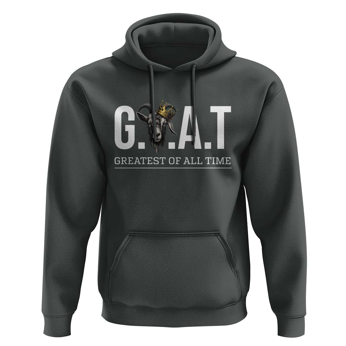 Funny Goat Lover Hoodie Motivational Quote Crowned G O A T Style - Wonder Print Shop