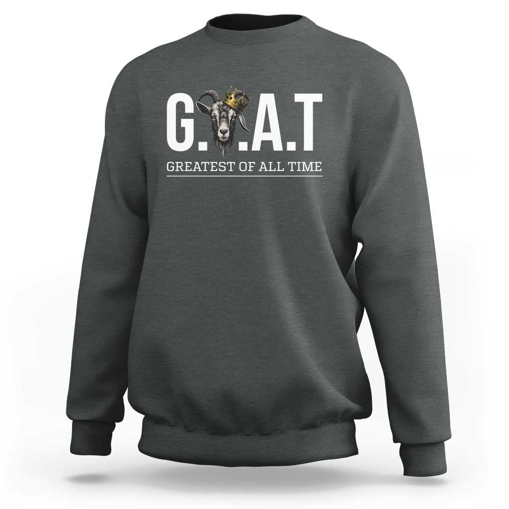 Funny Goat Lover Sweatshirt Motivational Quote Crowned G O A T Style - Wonder Print Shop