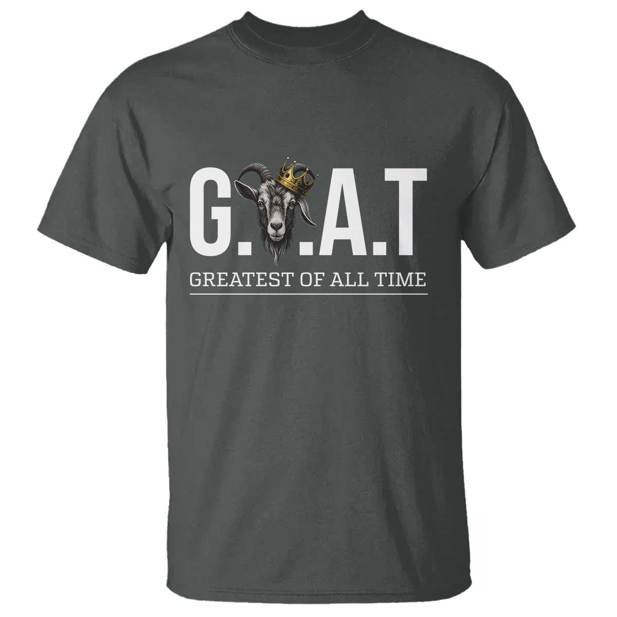 Funny Goat Lover T Shirt Motivational Quote Crowned G O A T Style - Wonder Print Shop