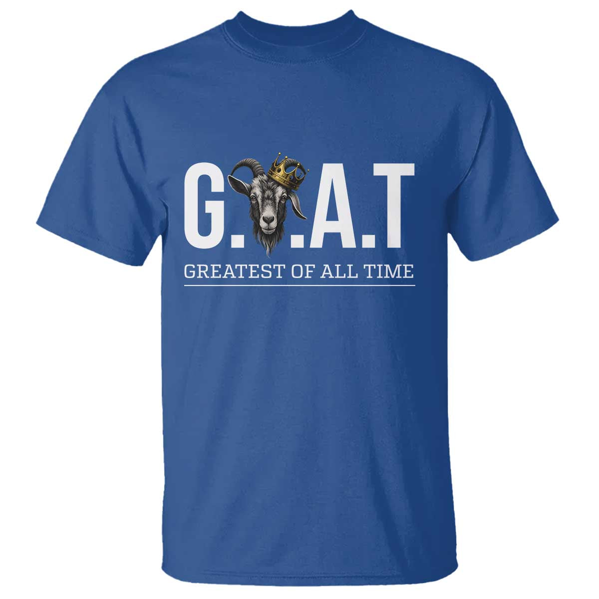 Funny Goat Lover T Shirt Motivational Quote Crowned G O A T Style - Wonder Print Shop