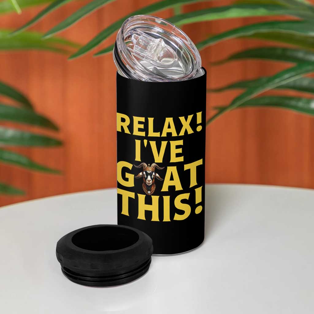Funny Goat Humor 4 in 1 Can Cooler Tumbler Relax I Have Goat This