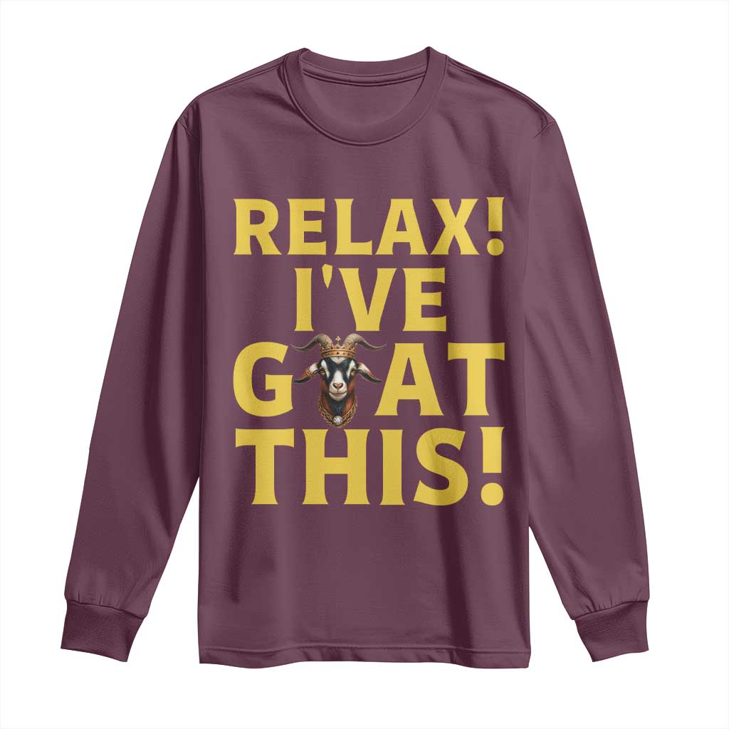 Funny Goat Humor Long Sleeve Shirt Relax I Have Goat This - Wonder Print Shop
