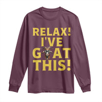 Funny Goat Humor Long Sleeve Shirt Relax I Have Goat This - Wonder Print Shop