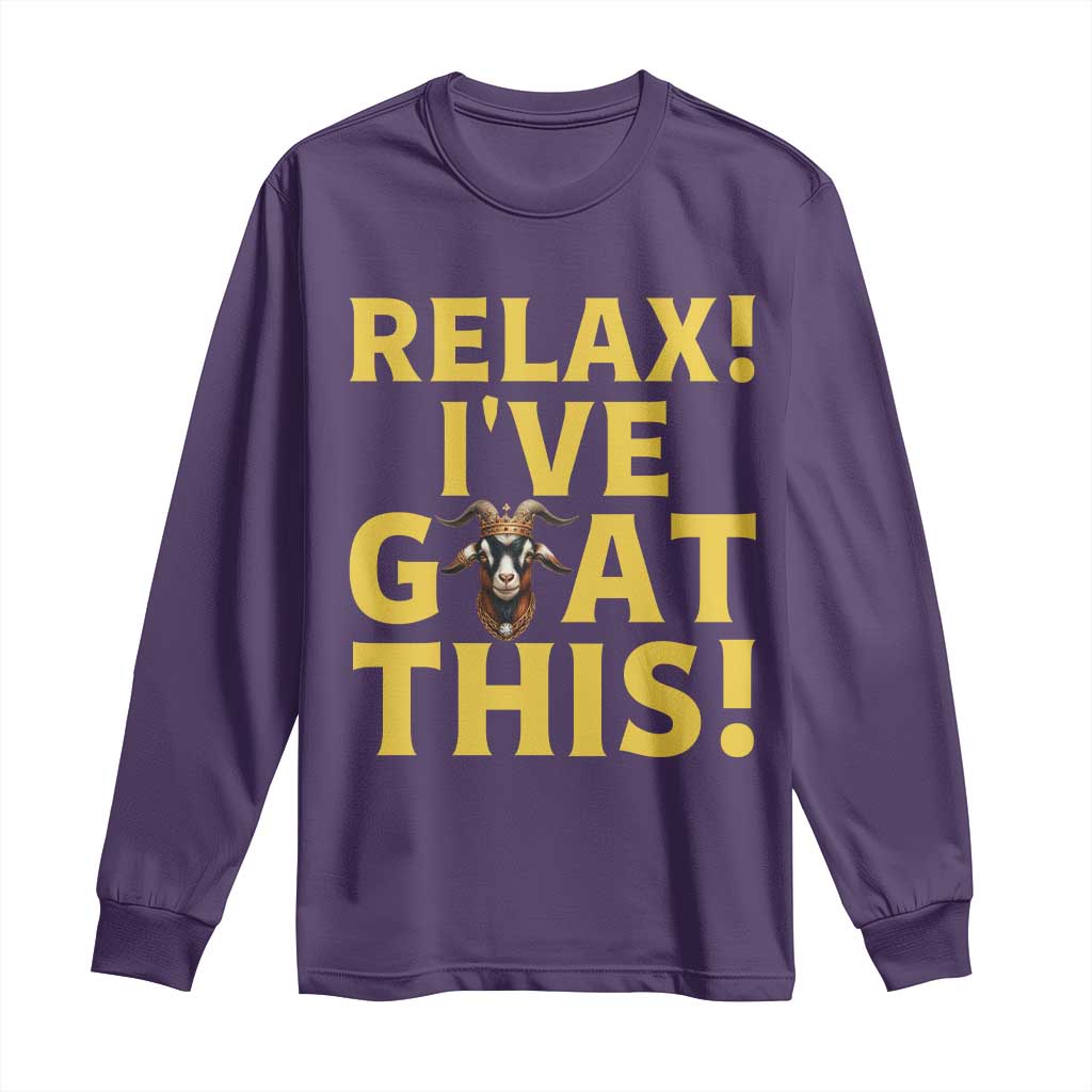 Funny Goat Humor Long Sleeve Shirt Relax I Have Goat This - Wonder Print Shop