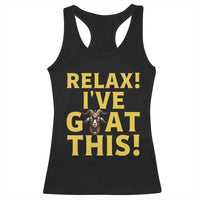 Funny Goat Humor Racerback Tank Top Relax I Have Goat This - Wonder Print Shop