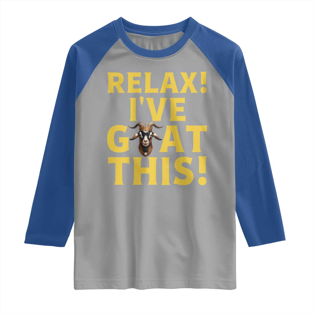 Funny Goat Humor Raglan Shirt Relax I Have Goat This - Wonder Print Shop