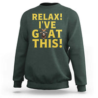 Funny Goat Humor Sweatshirt Relax I Have Goat This - Wonder Print Shop