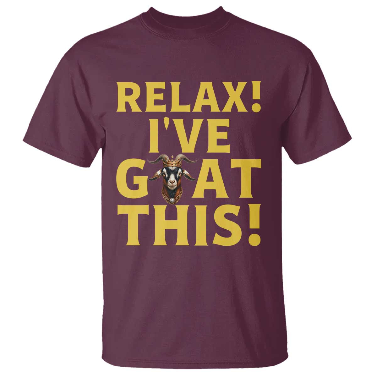 Funny Goat Humor T Shirt Relax I Have Goat This - Wonder Print Shop