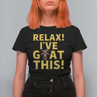 Funny Goat Humor T Shirt For Women Relax I Have Goat This - Wonder Print Shop