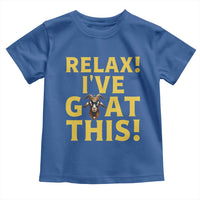 Funny Goat Humor Toddler T Shirt Relax I Have Goat This - Wonder Print Shop