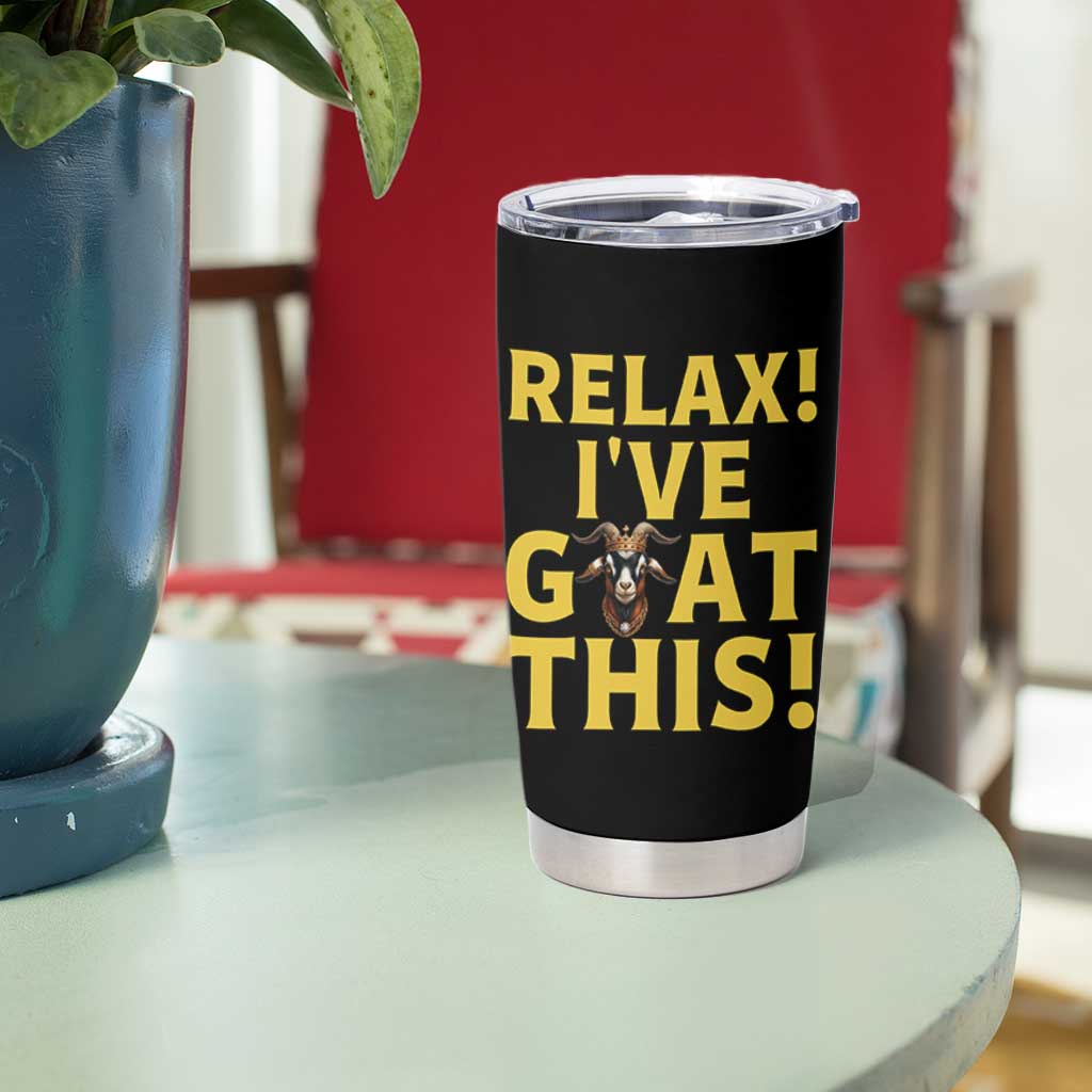 Funny Goat Humor Tumbler Cup Relax I Have Goat This