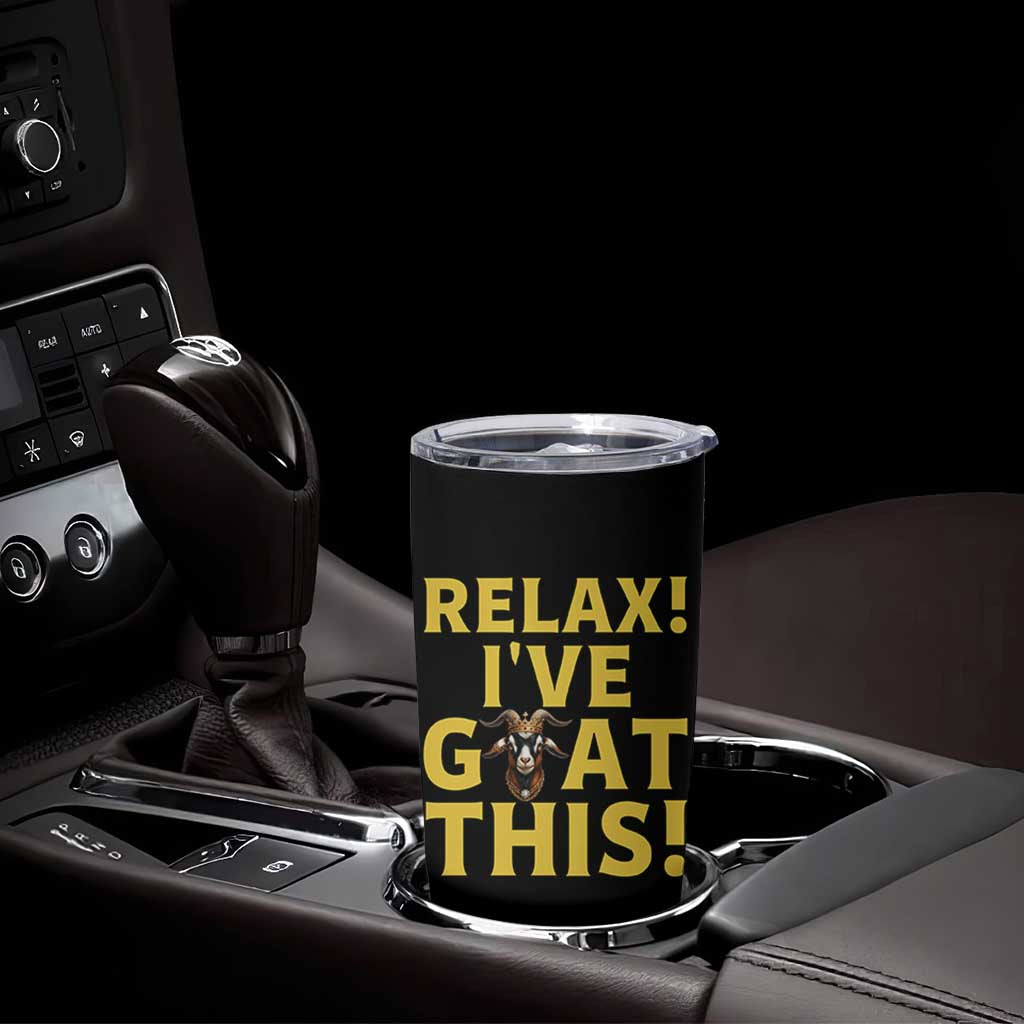 Funny Goat Humor Tumbler Cup Relax I Have Goat This