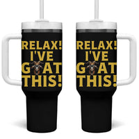 Funny Goat Humor Tumbler With Handle Relax I Have Goat This