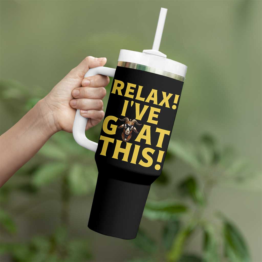 Funny Goat Humor Tumbler With Handle Relax I Have Goat This