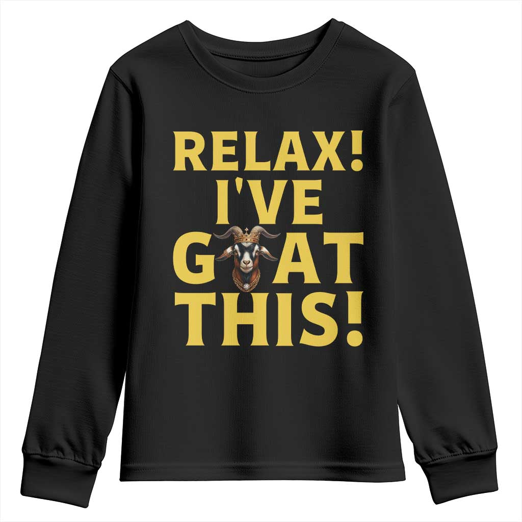 Funny Goat Humor Youth Sweatshirt Relax I Have Goat This - Wonder Print Shop