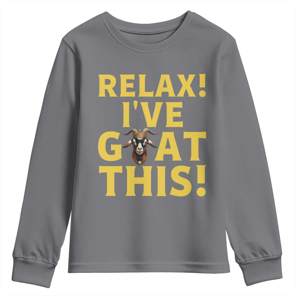 Funny Goat Humor Youth Sweatshirt Relax I Have Goat This - Wonder Print Shop