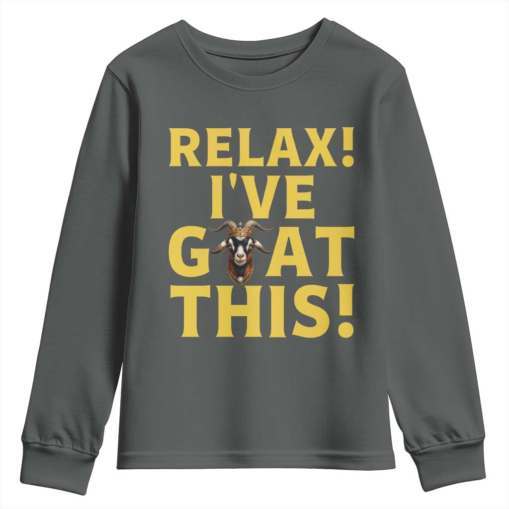 Funny Goat Humor Youth Sweatshirt Relax I Have Goat This - Wonder Print Shop