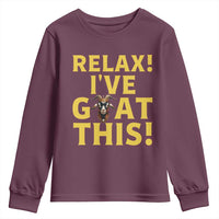 Funny Goat Humor Youth Sweatshirt Relax I Have Goat This - Wonder Print Shop