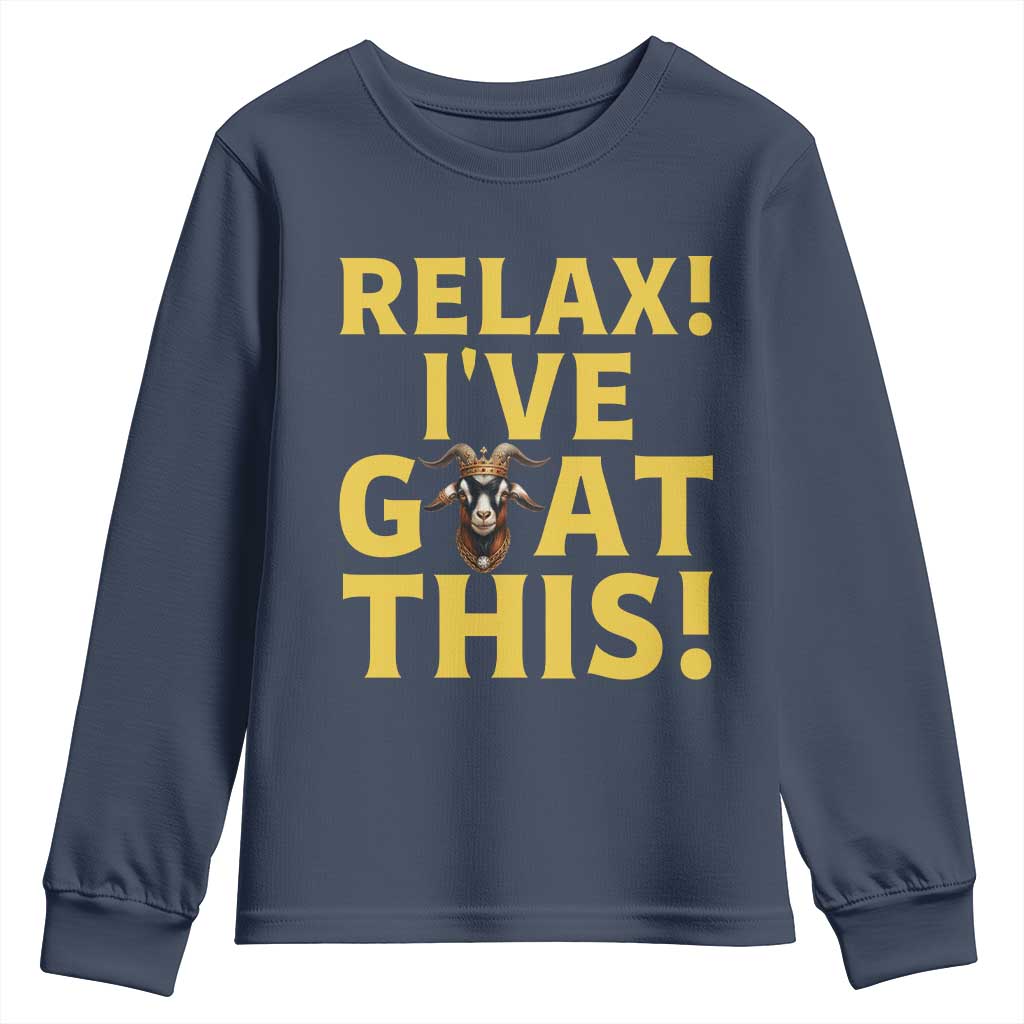 Funny Goat Humor Youth Sweatshirt Relax I Have Goat This - Wonder Print Shop