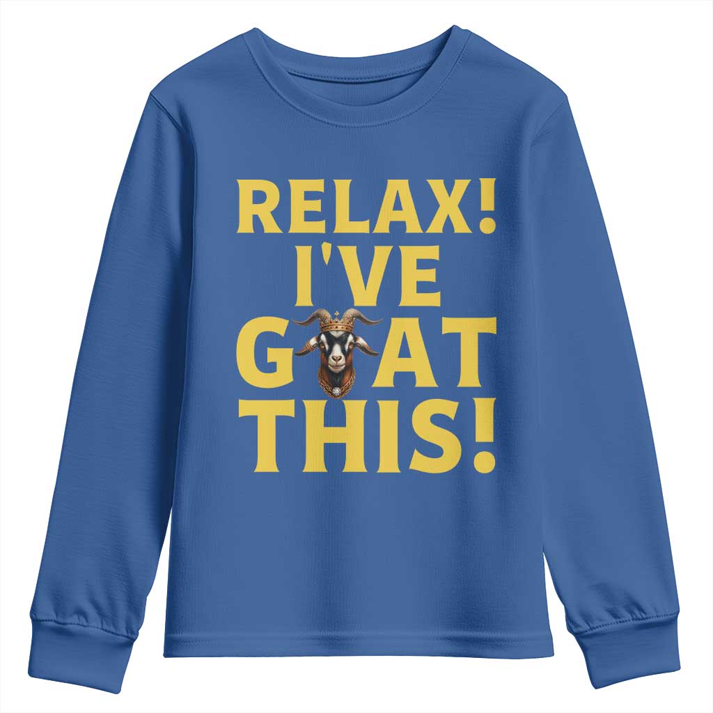 Funny Goat Humor Youth Sweatshirt Relax I Have Goat This - Wonder Print Shop